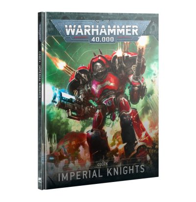 codex W40K : Codex Imperial Knights